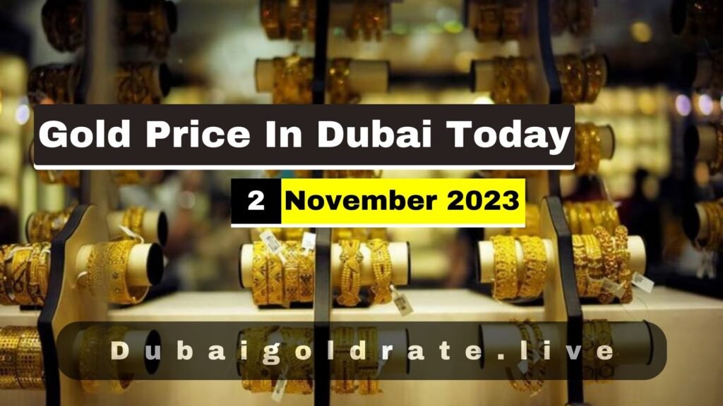 Latest Gold Price In Dubai Today - 2 November 2023