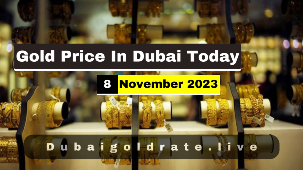 Gold Price in Dubai - 8 November 2023