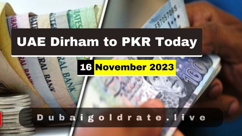 AED to PKR - UAE Dirham Rate In Pakistan 16 November 2023