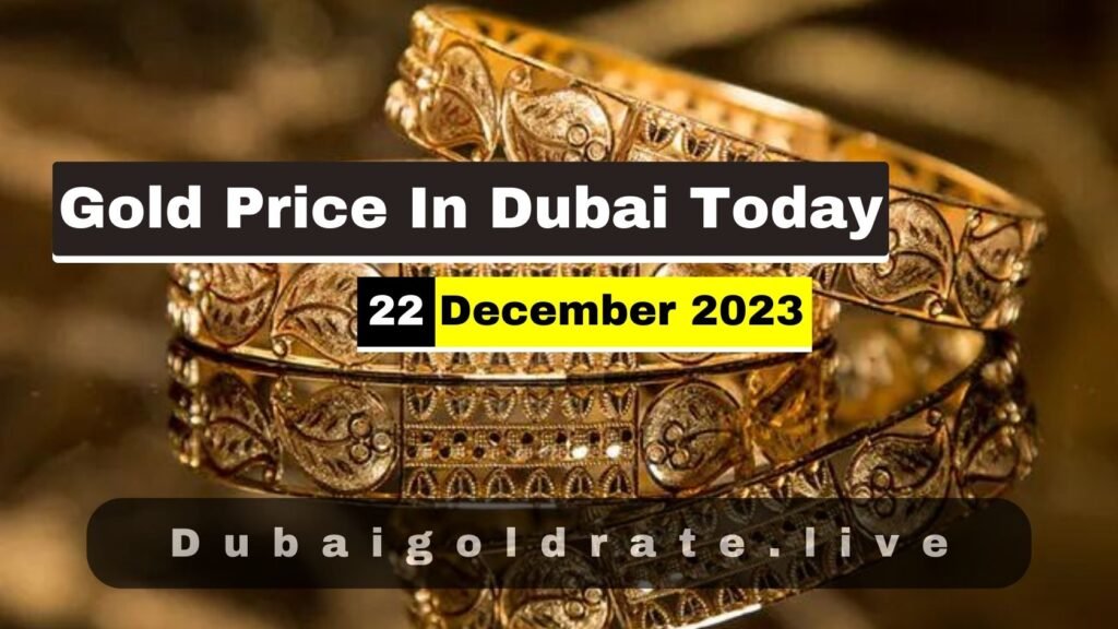 Gold Price in Dubai - 22 December 2023