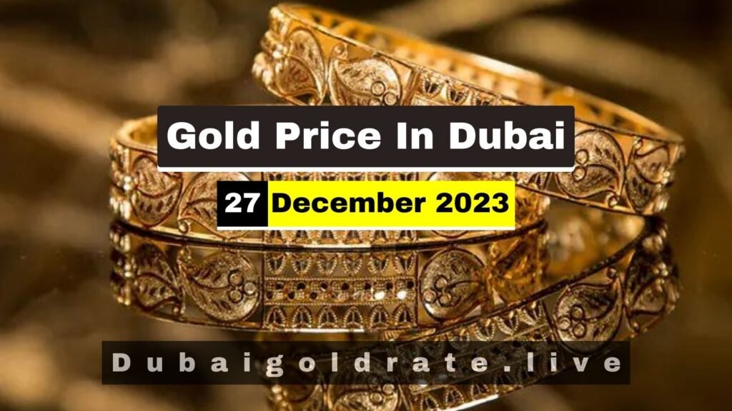 Gold Price in Dubai - 27 December 2023