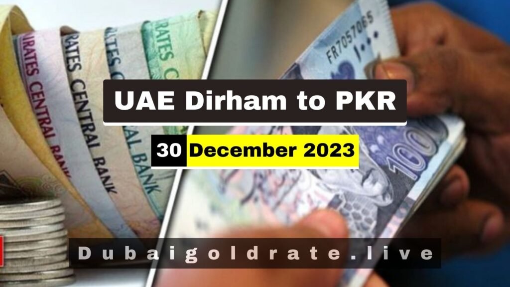 UAE Dirham Rate In Pakistan 30 December 2023 - AED to PKR