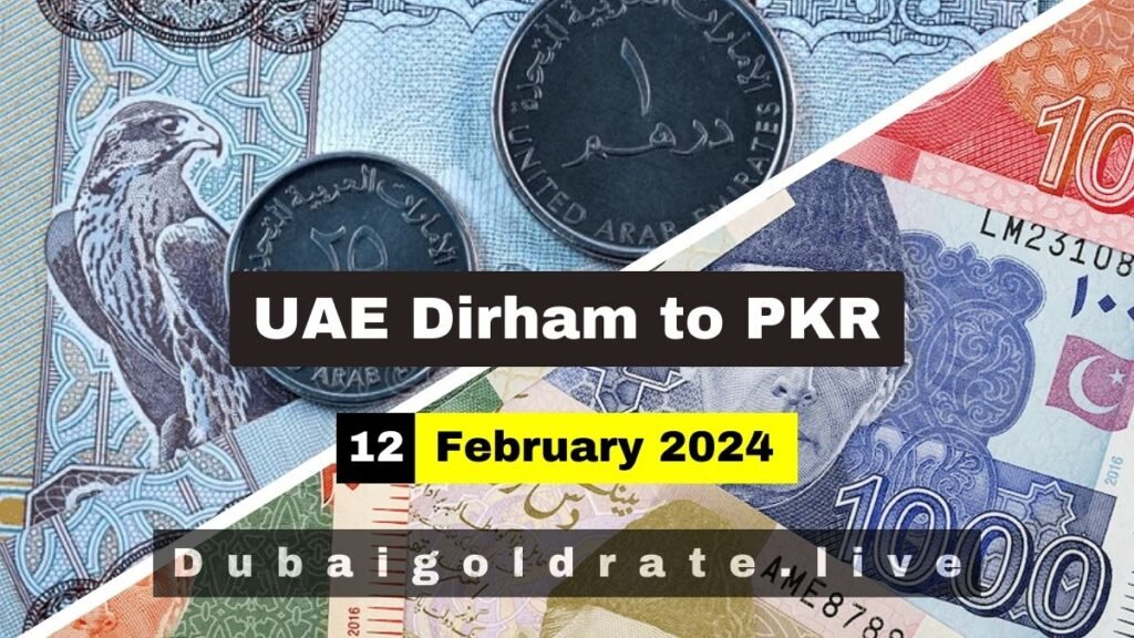 UAE Dirham Rate In Pakistan 12 February 2024 - AED to PKR