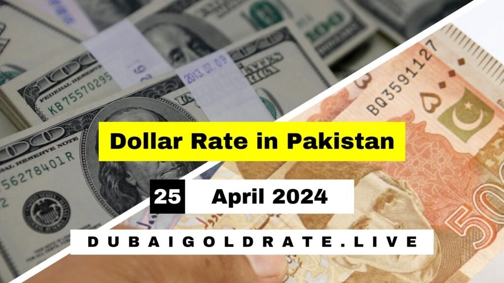 US Dollar Rate in Pakistan Today – 25 April 2024 - USD to PKR