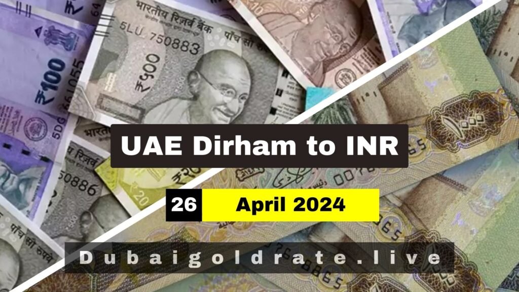 UAE Dirham Rate in India Today 26 April 2024 - AED to INR