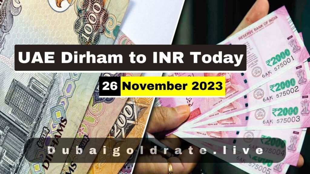 UAE Dirham Rate in India Today 26 November 2023 - AED to INR