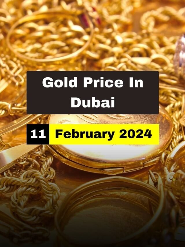 Gold Price in Dubai – 11 February 2024