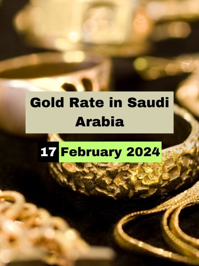 Gold Price in Saudi Arabia – 17 February 2024