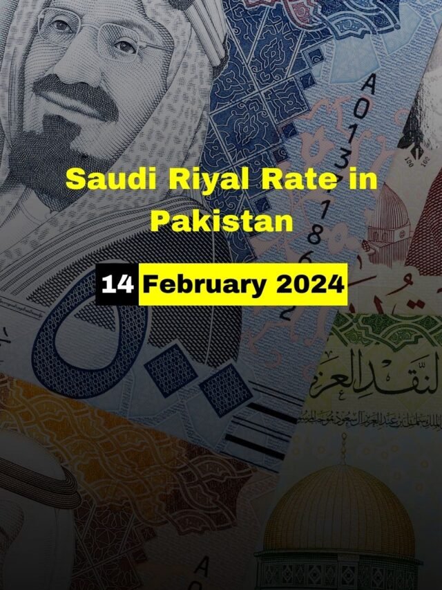 Saudi Riyal Rate In Pakistan 14 February 2024