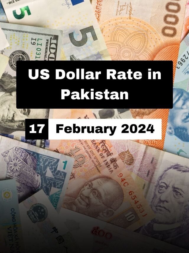 US Dollar Rate in Pakistan Today – 17 February 2024 – USD to PKR